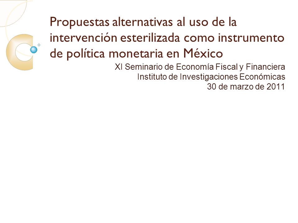 Propuestas alternativas al uso de la intervención esterilizada como instrumento de política monetaria en México