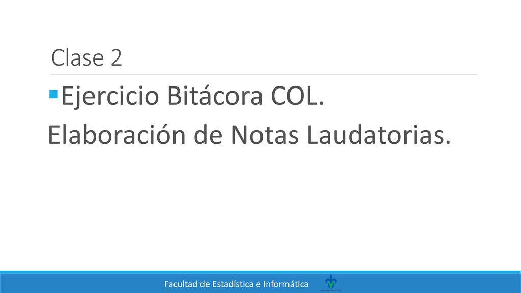 Ejercicio Bitácora COL. Elaboración de Notas Laudatorias.