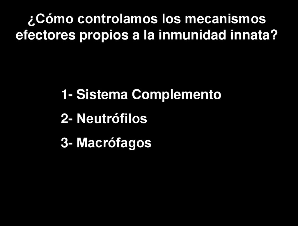 ¿Cómo controlamos los mecanismos efectores propios a la inmunidad innata