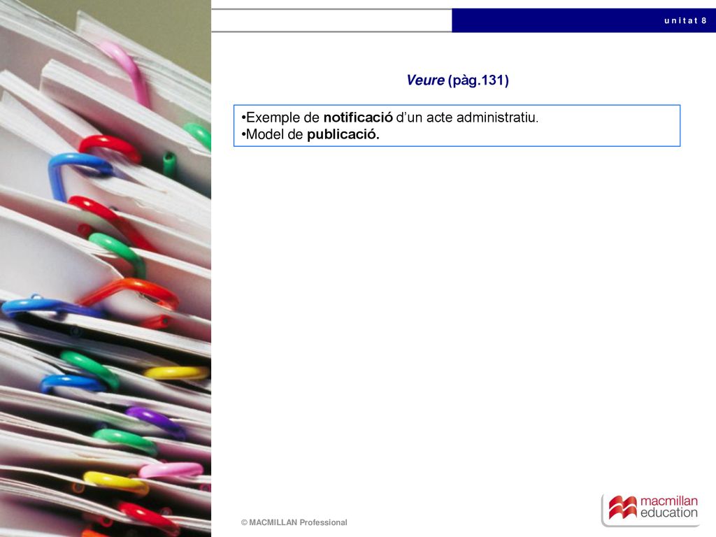 Veure (pàg.131) Exemple de notificació d’un acte administratiu. Model de publicació.