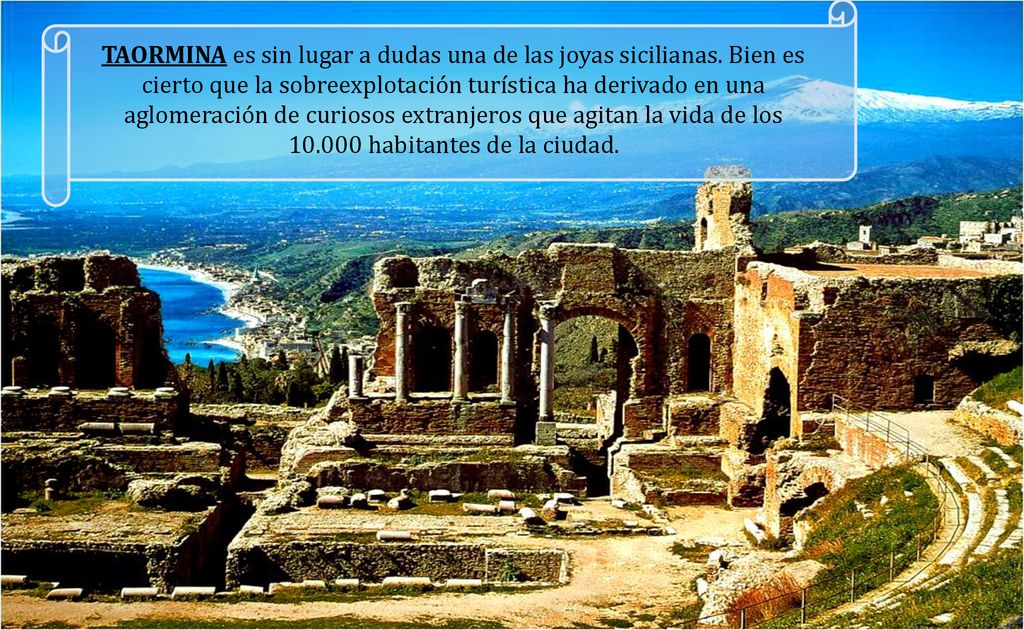 TAORMINA es sin lugar a dudas una de las joyas sicilianas