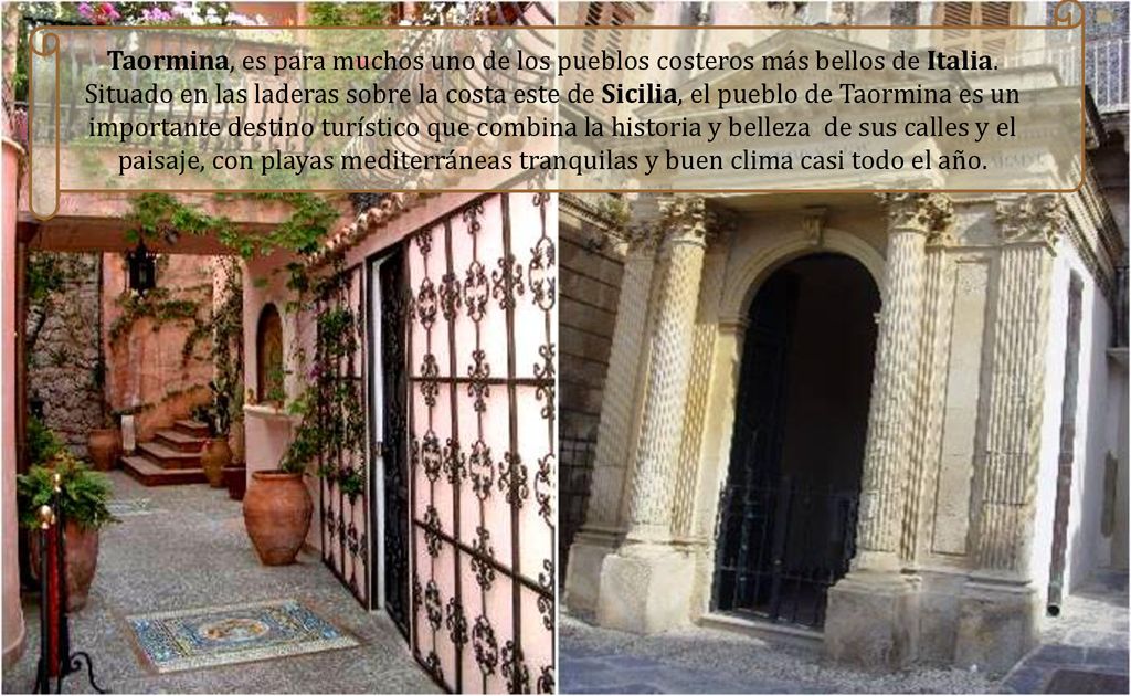 Taormina, es para muchos uno de los pueblos costeros más bellos de Italia.