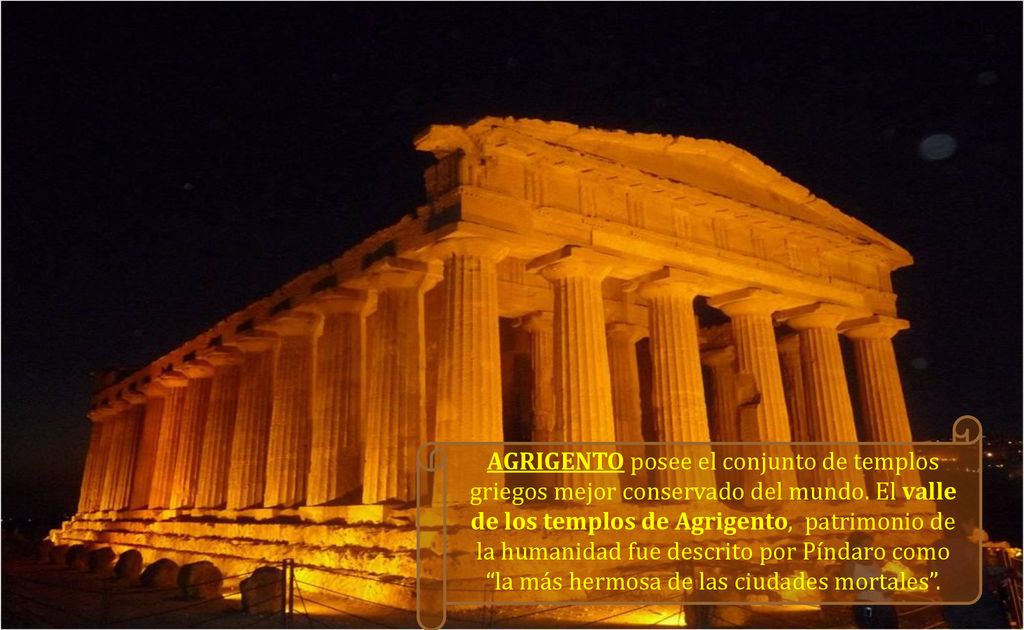 AGRIGENTO posee el conjunto de templos griegos mejor conservado del mundo.