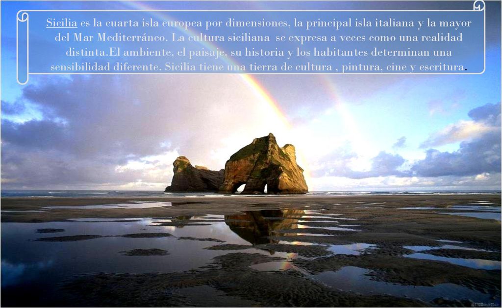 Sicilia es la cuarta isla europea por dimensiones, la principal isla italiana y la mayor del Mar Mediterráneo.