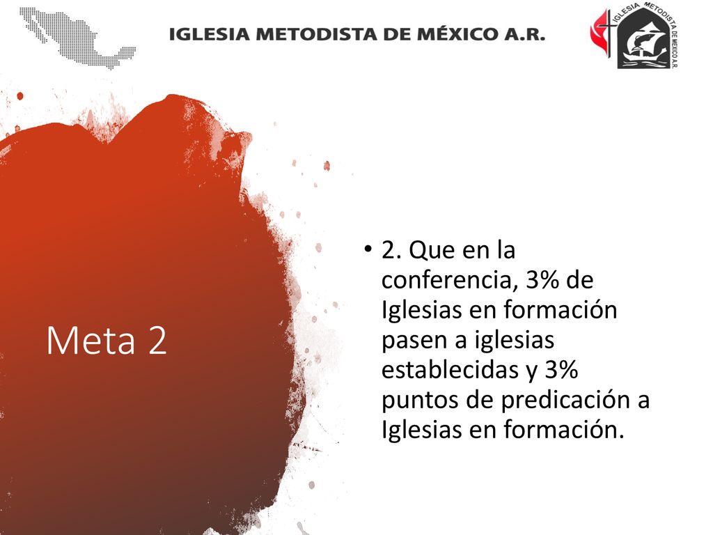 2. Que en la conferencia, 3% de Iglesias en formación pasen a iglesias establecidas y 3% puntos de predicación a Iglesias en formación.
