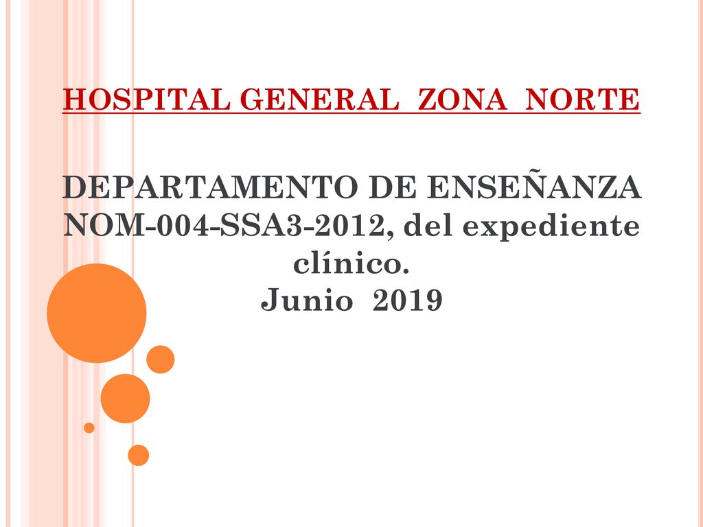 HOSPITAL GENERAL ZONA NORTE DEPARTAMENTO DE ENSEÑANZA NOM-004-SSA3-2012, del expediente clínico. Junio 2019
