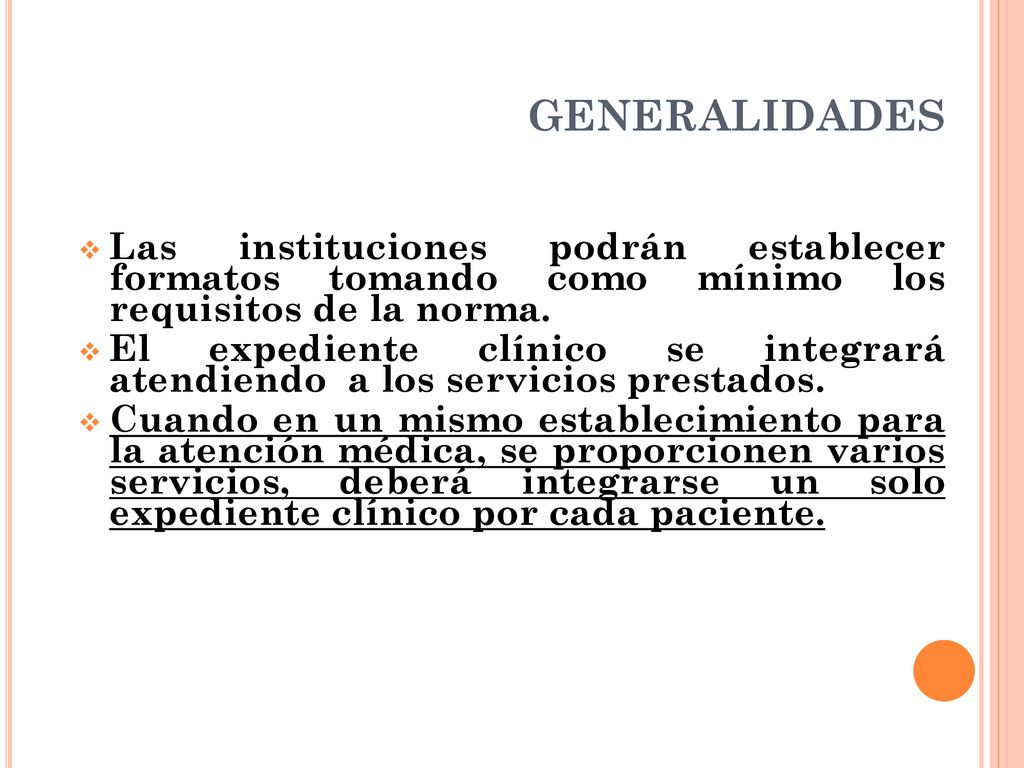 GENERALIDADES Las instituciones podrán establecer formatos tomando como mínimo los requisitos de la norma.