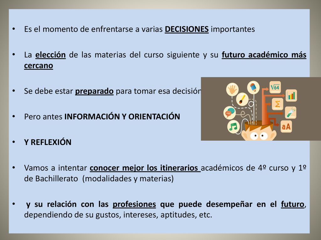 Es el momento de enfrentarse a varias DECISIONES importantes
