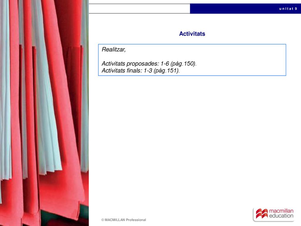 Activitats Realitzar, Activitats proposades: 1-6 (pàg.150). Activitats finals: 1-3 (pàg.151).