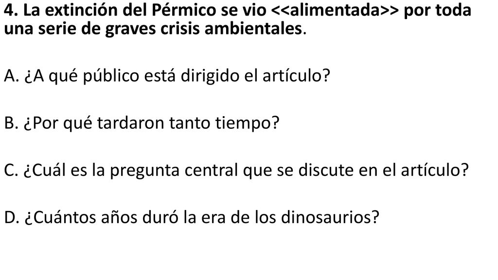 4. La extinción del Pérmico se vio <<alimentada>> por toda una serie de graves crisis ambientales. A. ¿A qué público está dirigido el artículo