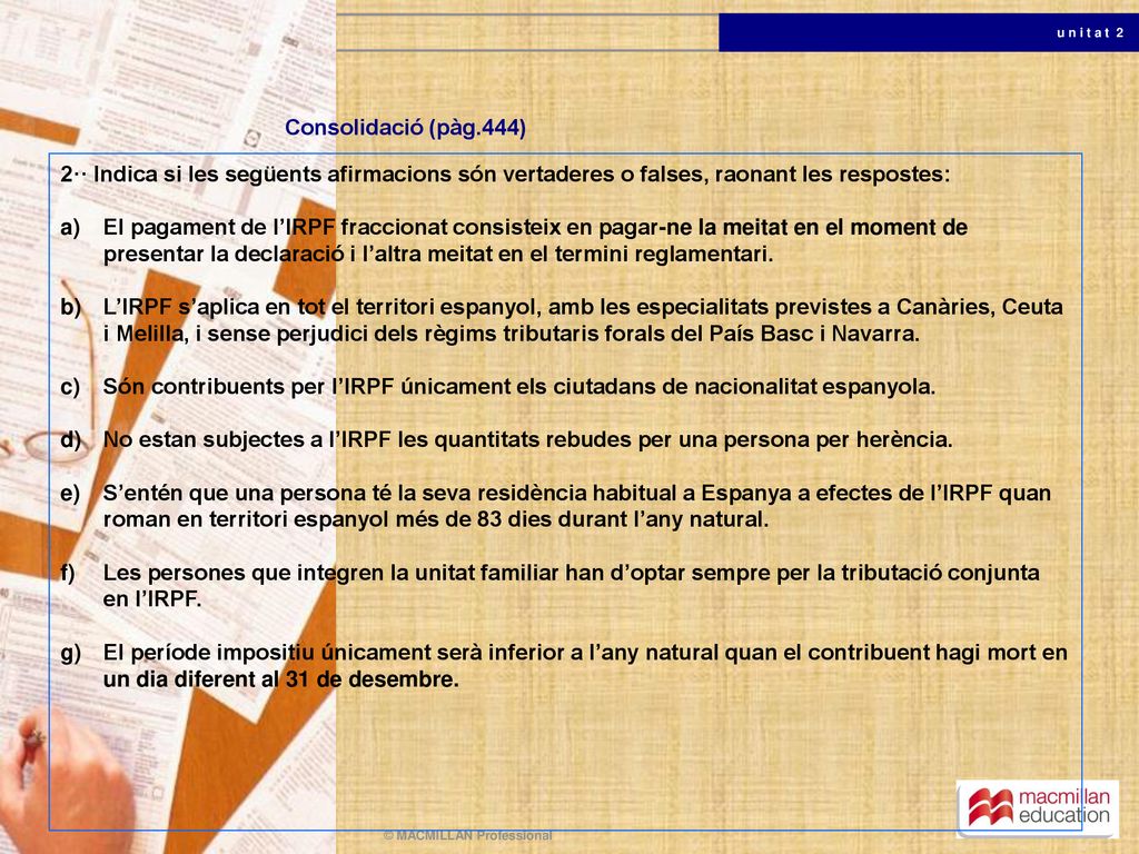Consolidació (pàg.444) 2·· Indica si les següents afirmacions són vertaderes o falses, raonant les respostes:
