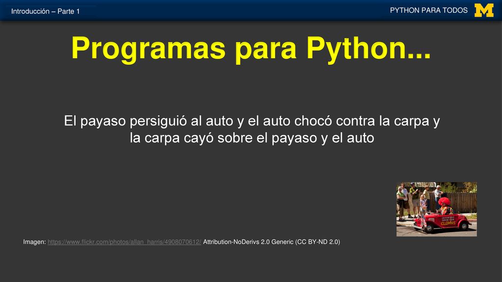 Introducción – Parte 1 PYTHON PARA TODOS. Programas para Python...