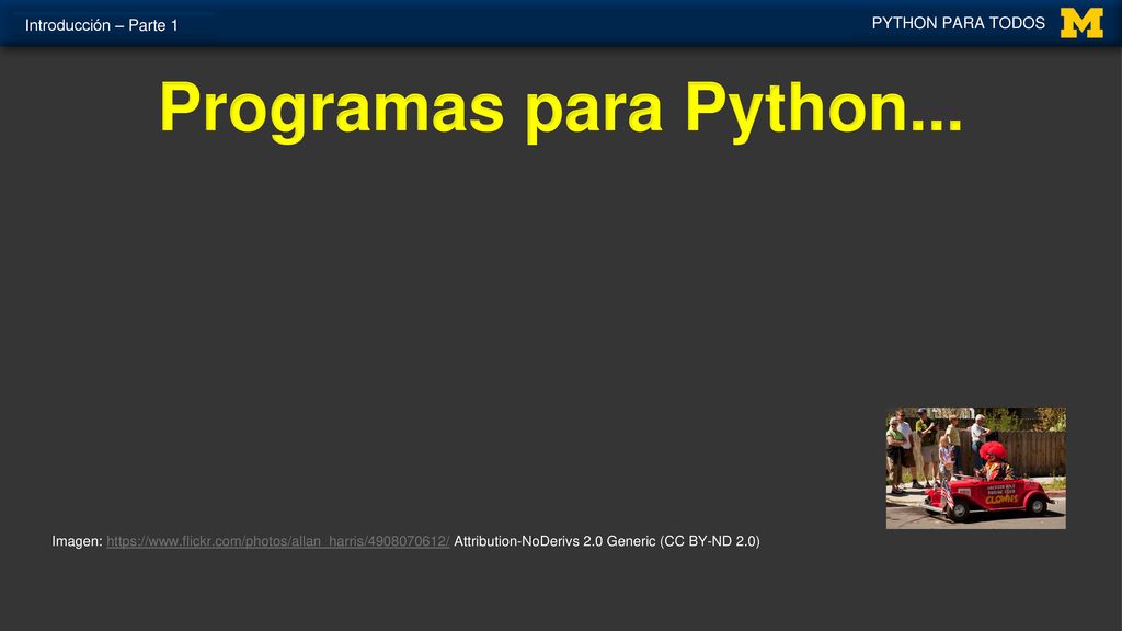 Programas para Python... PYTHON PARA TODOS Introducción – Parte 1