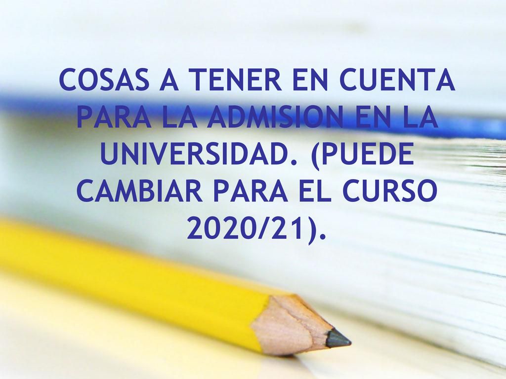 COSAS A TENER EN CUENTA PARA LA ADMISION EN LA UNIVERSIDAD