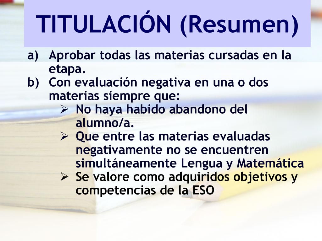TITULACIÓN (Resumen) Aprobar todas las materias cursadas en la etapa.