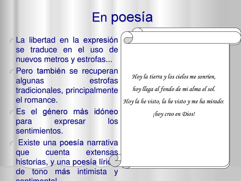 En poesía La libertad en la expresión se traduce en el uso de nuevos metros y estrofas...