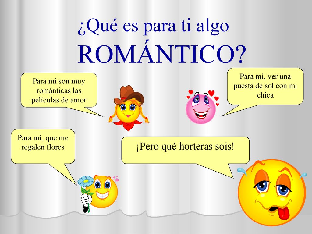 ROMÁNTICO ¿Qué es para ti algo ¡Pero qué horteras sois!