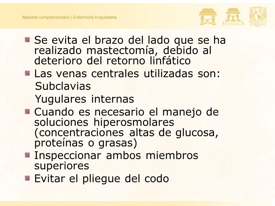 Se evita el brazo del lado que se ha realizado mastectomía, debido al deterioro del retorno linfático