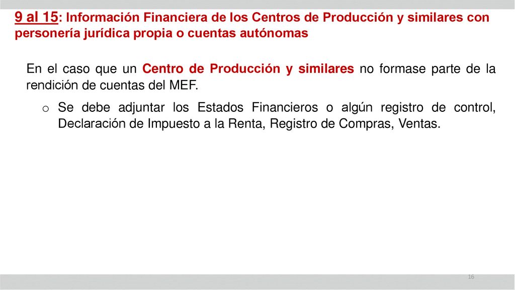 9 al 15: Información Financiera de los Centros de Producción y similares con personería jurídica propia o cuentas autónomas