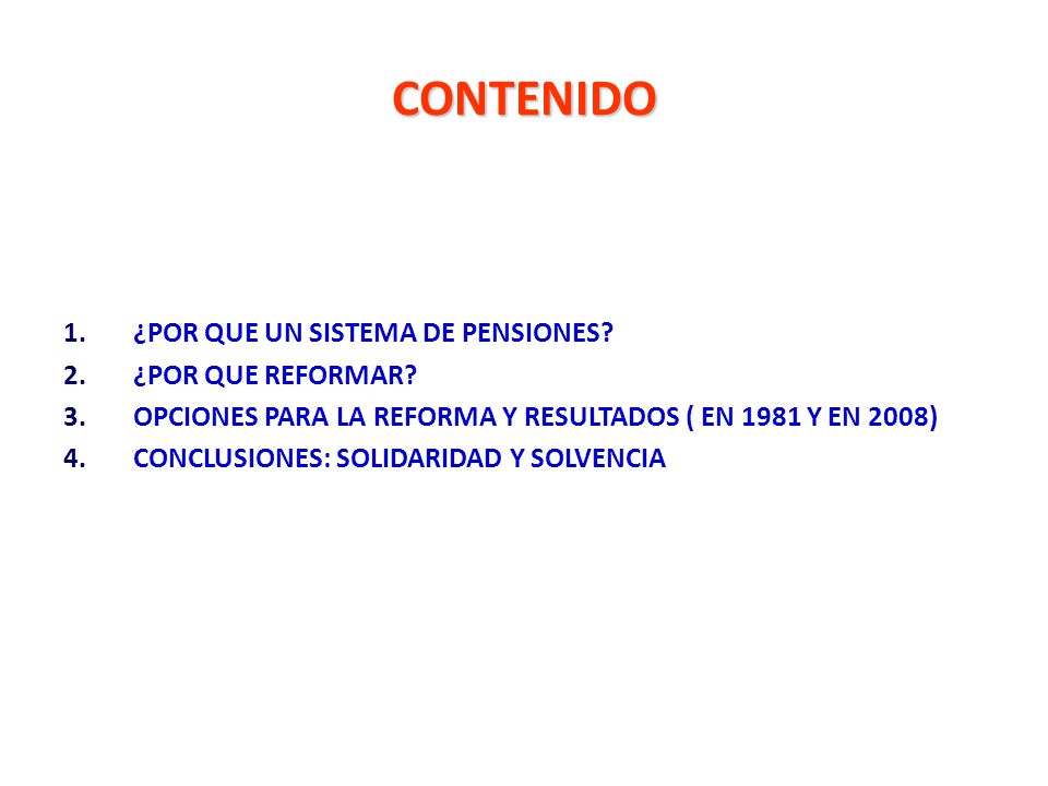 CONTENIDO ¿POR QUE UN SISTEMA DE PENSIONES ¿POR QUE REFORMAR