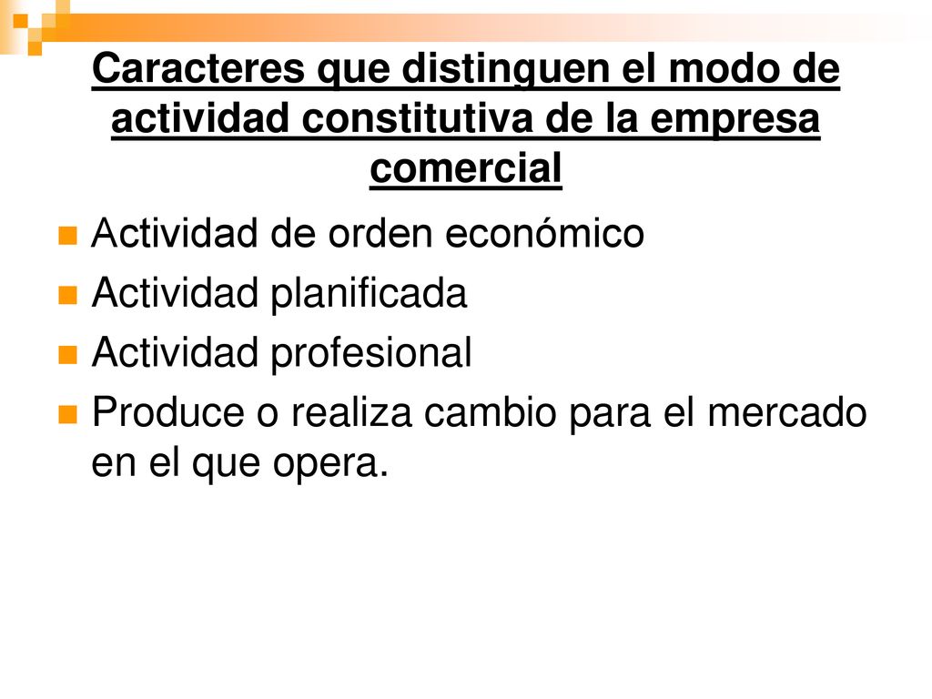 Caracteres que distinguen el modo de actividad constitutiva de la empresa comercial