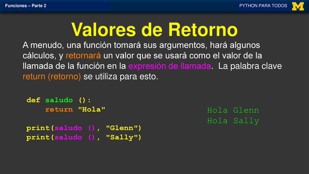 Funciones – Parte 2 PYTHON PARA TODOS. Valores de Retorno.