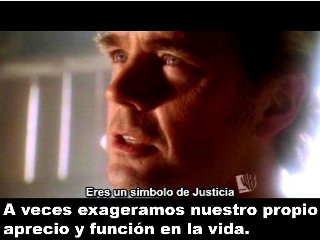 A veces exageramos nuestro propio aprecio y función en la vida.