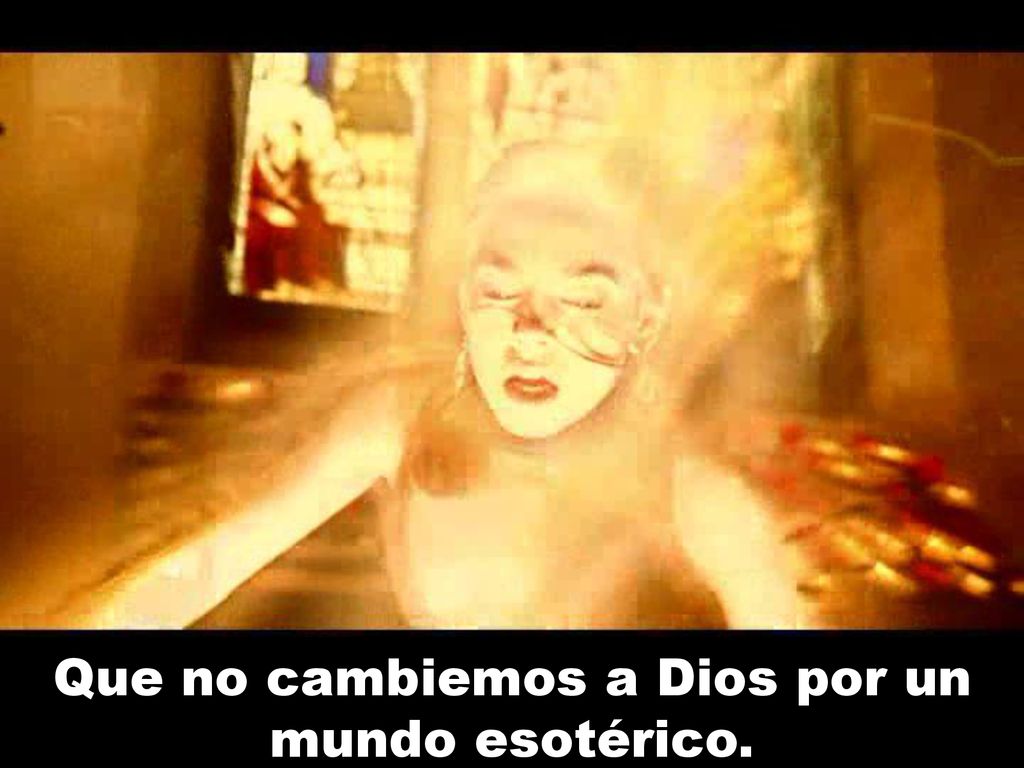 Que no cambiemos a Dios por un mundo esotérico.