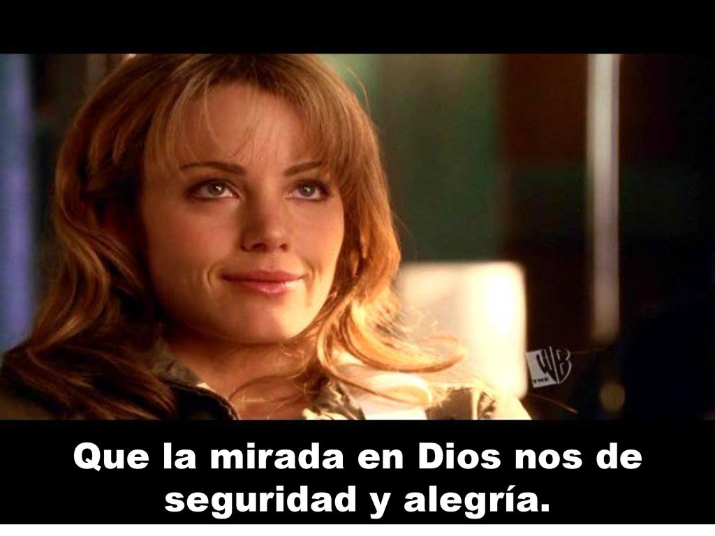 Que la mirada en Dios nos de seguridad y alegría.