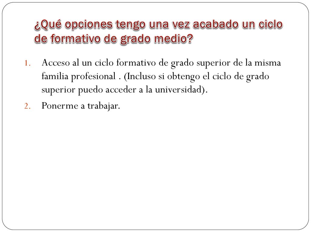 ¿Qué opciones tengo una vez acabado un ciclo de formativo de grado medio