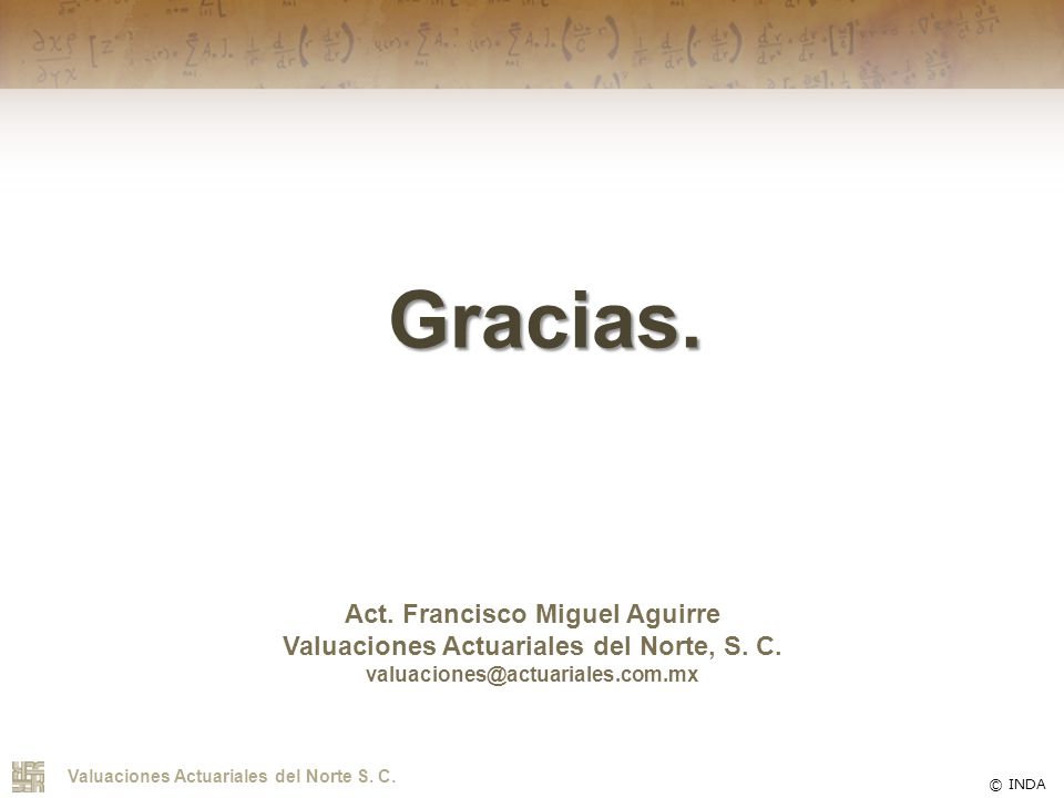 Act. Francisco Miguel Aguirre Valuaciones Actuariales del Norte, S. C.