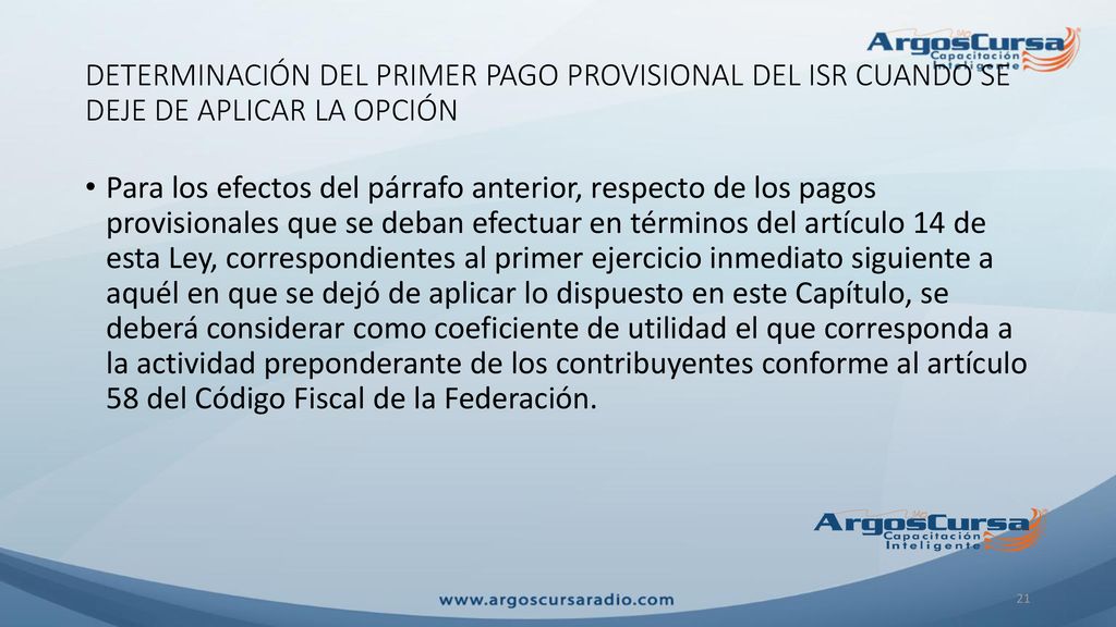 DETERMINACIÓN DEL PRIMER PAGO PROVISIONAL DEL ISR CUANDO SE DEJE DE APLICAR LA OPCIÓN