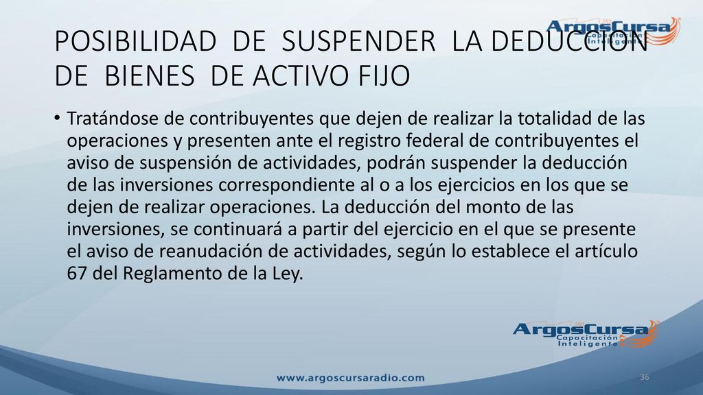 POSIBILIDAD DE SUSPENDER LA DEDUCCION DE BIENES DE ACTIVO FIJO