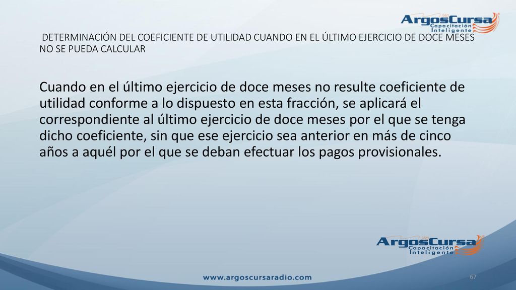 DETERMINACIÓN DEL COEFICIENTE DE UTILIDAD CUANDO EN EL ÚLTIMO EJERCICIO DE DOCE MESES NO SE PUEDA CALCULAR