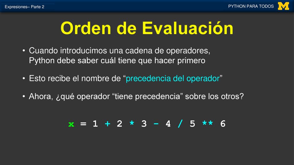 Orden de Evaluación x = * / 5 ** 6