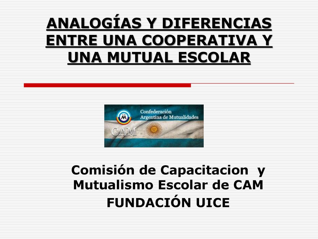 ANALOGÍAS Y DIFERENCIAS ENTRE UNA COOPERATIVA Y UNA MUTUAL ESCOLAR