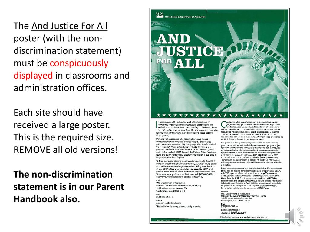 The And Justice For All poster (with the non-discrimination statement) must be conspicuously displayed in classrooms and administration offices.