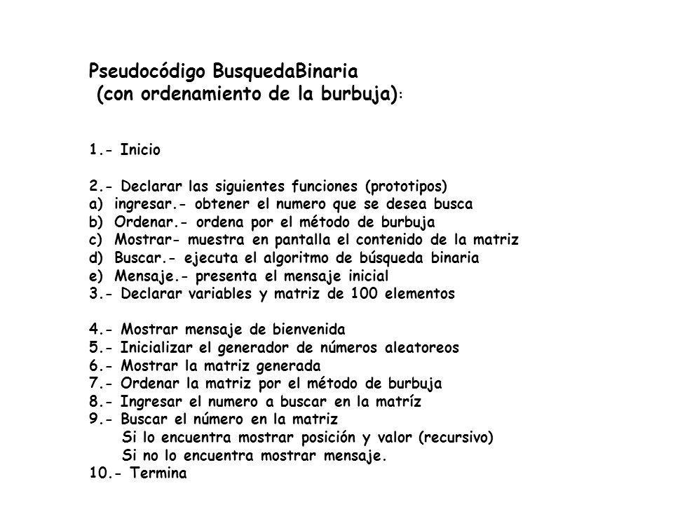 Pseudocódigo BusquedaBinaria (con ordenamiento de la burbuja):