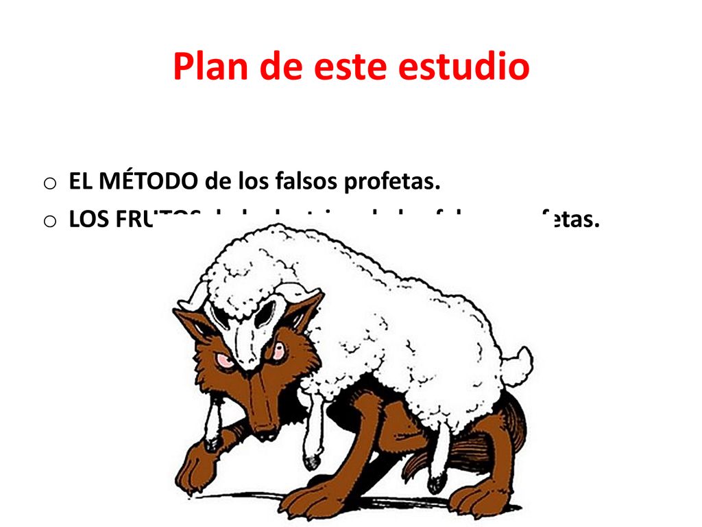 Plan de este estudio EL MÉTODO de los falsos profetas.
