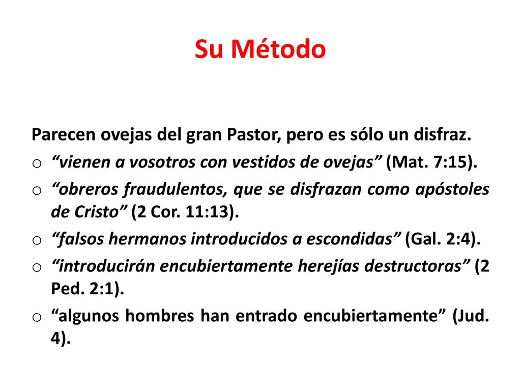 Su Método Parecen ovejas del gran Pastor, pero es sólo un disfraz.