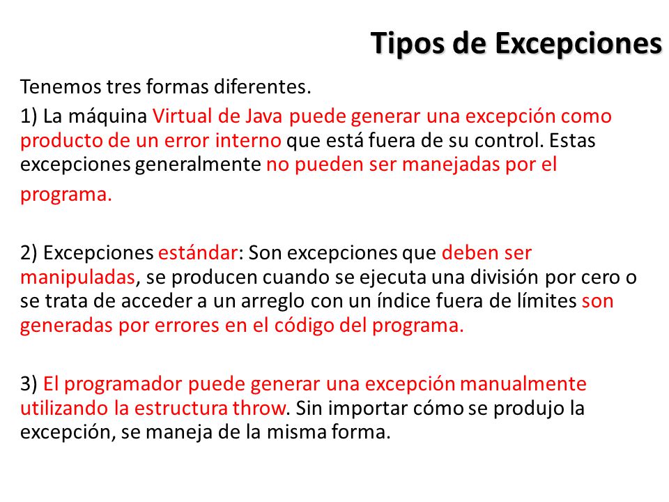 Tipos de Excepciones Tenemos tres formas diferentes.