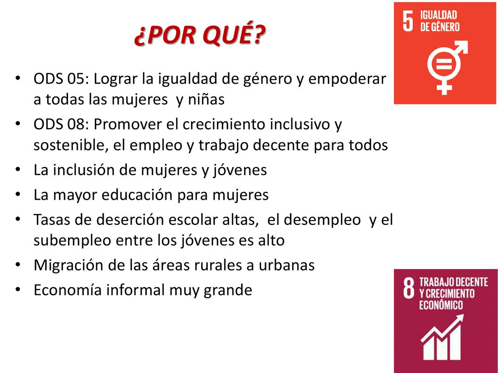 ¿POR QUÉ ODS 05: Lograr la igualdad de género y empoderar a todas las mujeres y niñas.