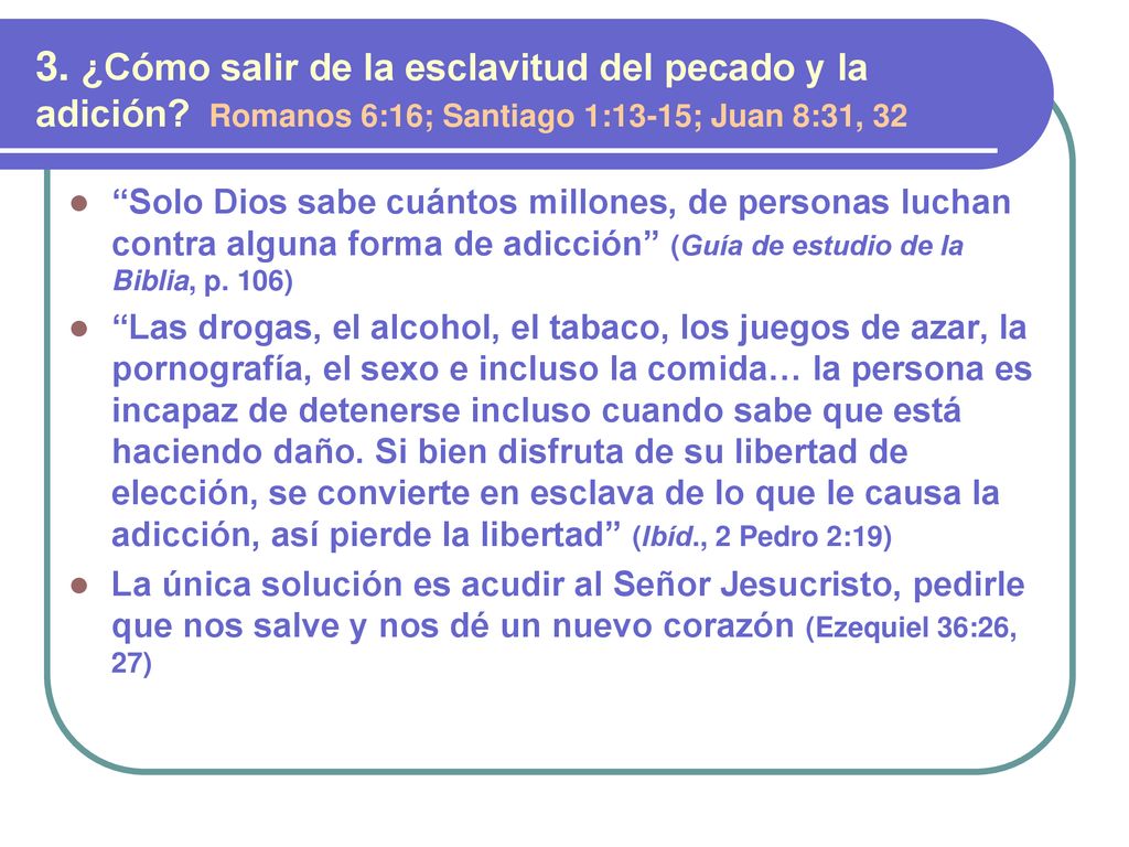 3. ¿Cómo salir de la esclavitud del pecado y la adición