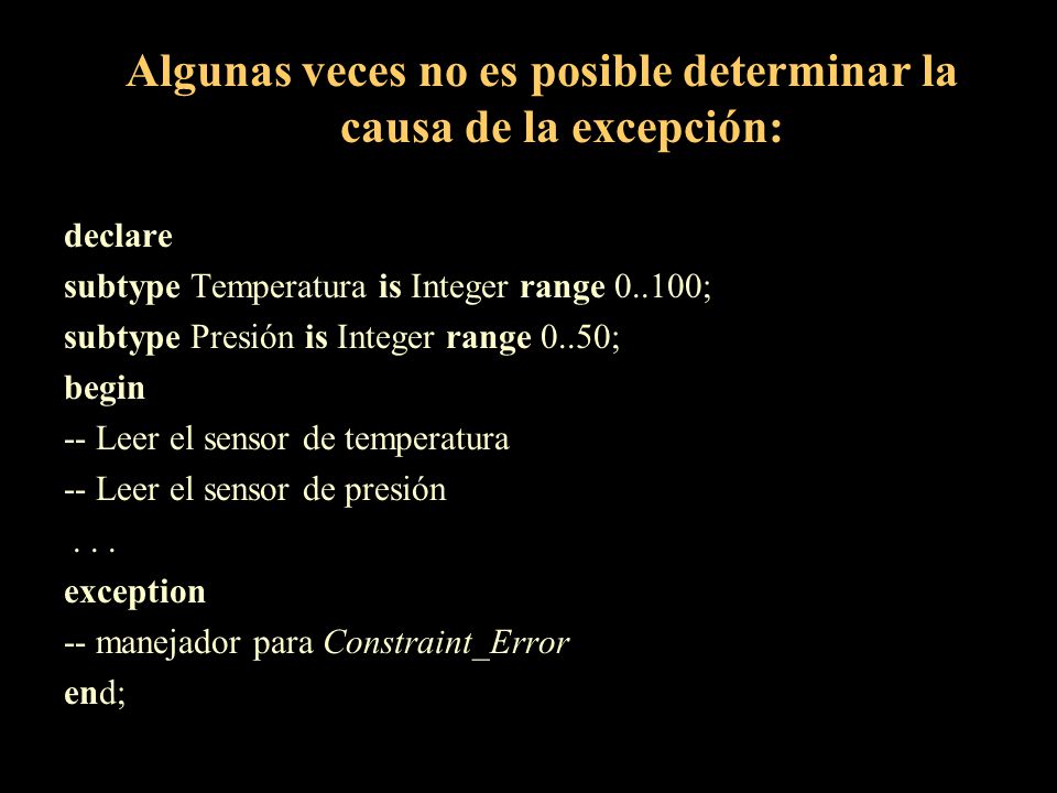 Algunas veces no es posible determinar la causa de la excepción:
