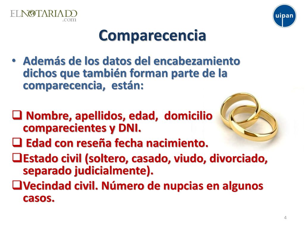 Comparecencia Además de los datos del encabezamiento dichos que también forman parte de la comparecencia, están: