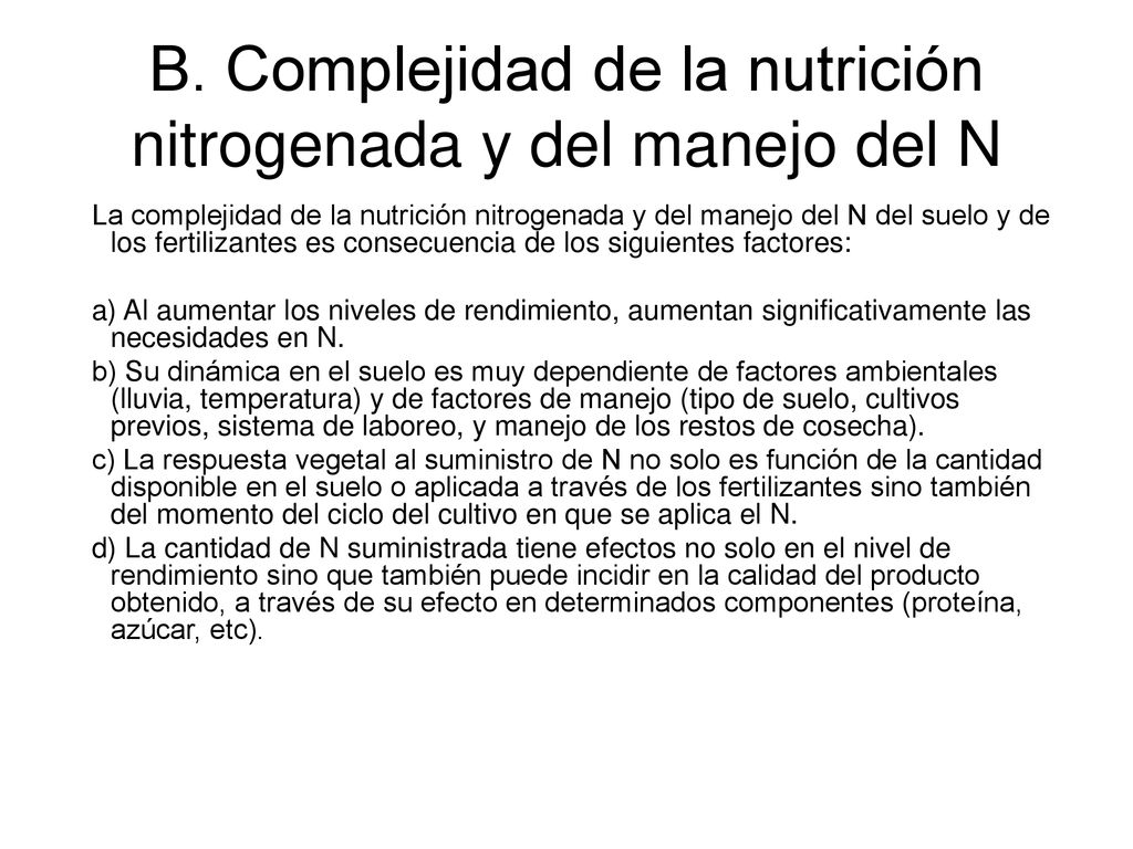 B. Complejidad de la nutrición nitrogenada y del manejo del N