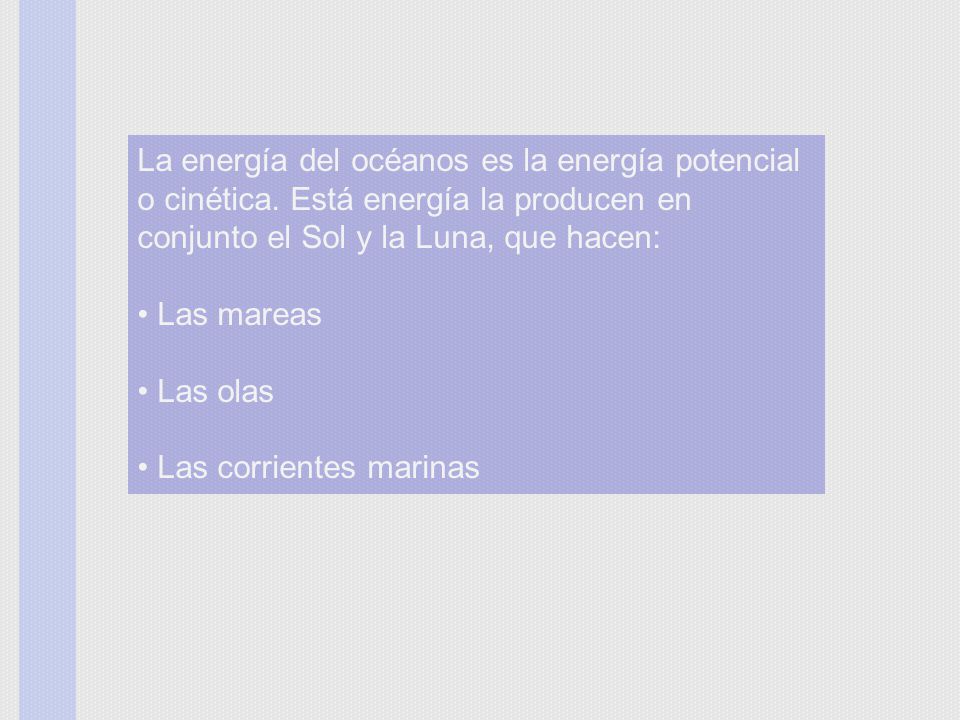 La energía del océanos es la energía potencial o cinética