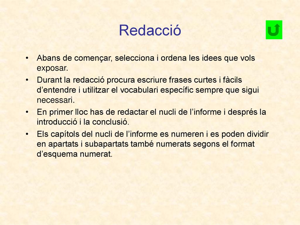 Redacció Abans de començar, selecciona i ordena les idees que vols exposar.