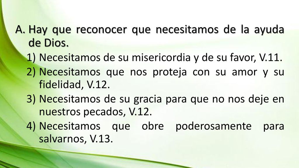 Hay que reconocer que necesitamos de la ayuda de Dios.