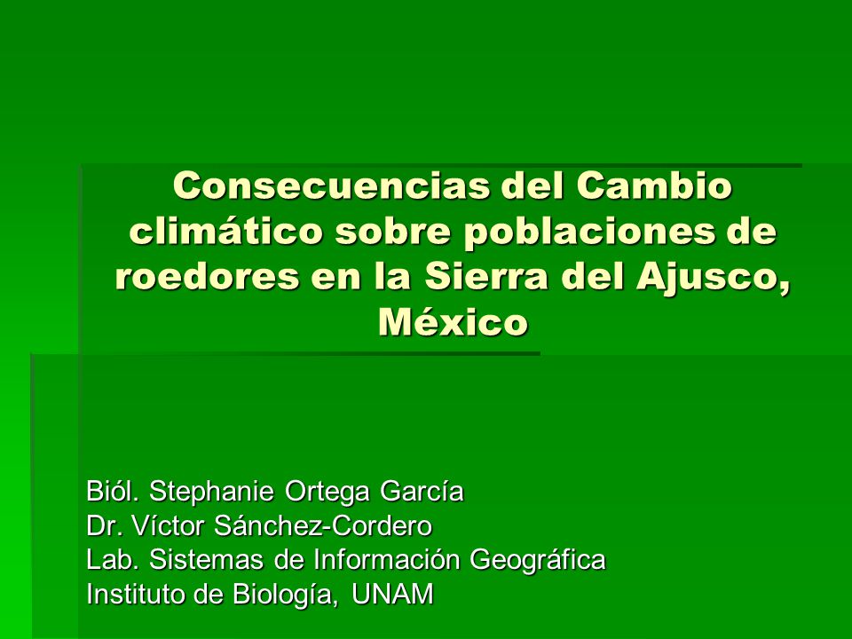 Consecuencias del Cambio climático sobre poblaciones de roedores en la Sierra del Ajusco, México
